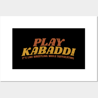 Play Kabaddi: It's Like Wrestling While Suffocating Posters and Art